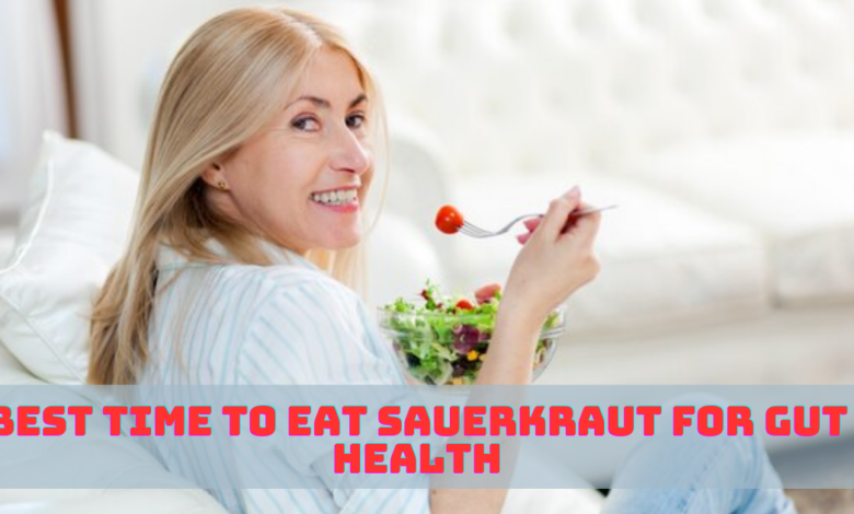 Best Time to Eat Sauerkraut for Gut Health