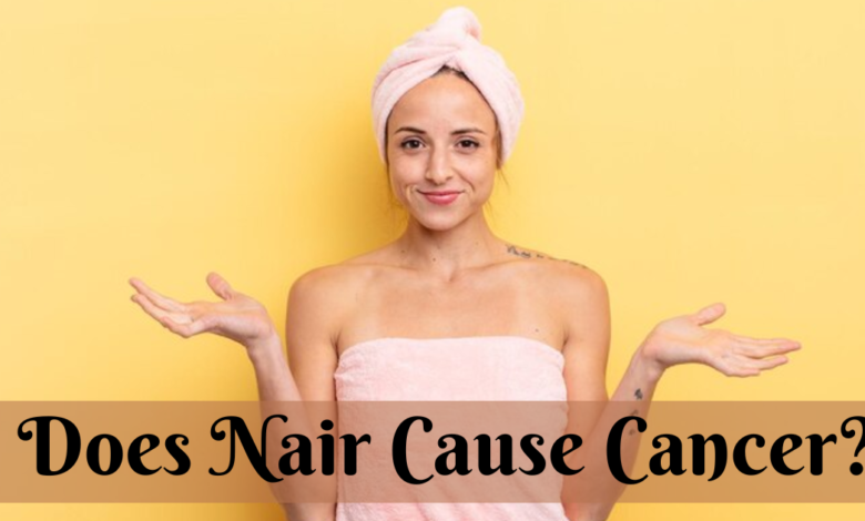 Does Nair Cause Cancer?